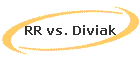 RR vs. Diviak